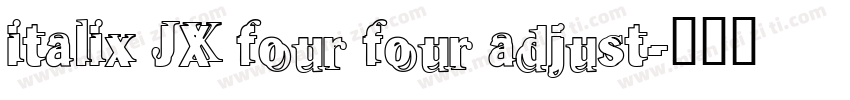 italix JX four four adjust字体转换